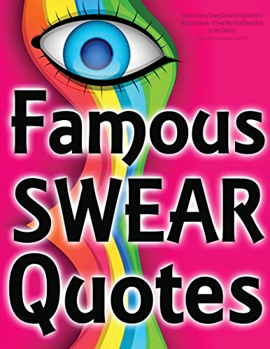 Stock image for Famous Swearing: Sweary Quotes from Big Assholes in Blockbuster Movies.: A Swear Word Adult Coloring Book for Dirty Colouring for sale by THE SAINT BOOKSTORE