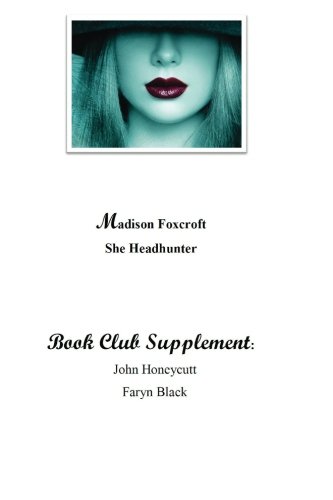 Beispielbild fr Madison Foxcroft (Book Club Supplement): She Headhunter (Book Club Leader's Guide) zum Verkauf von THE SAINT BOOKSTORE