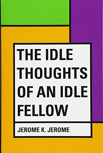 9781530060238: The Idle Thoughts of an Idle Fellow