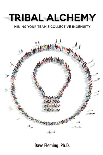 Stock image for Tribal Alchemy: Mining Your Team's Collective Ingenuity for sale by ThriftBooks-Dallas