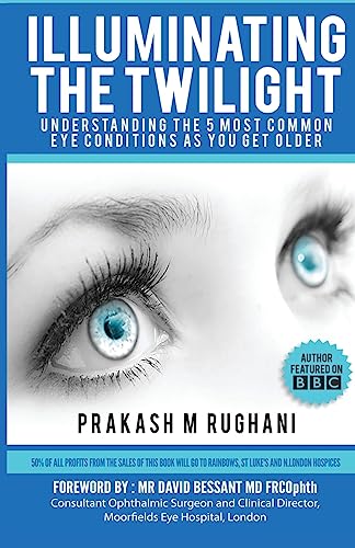 Beispielbild fr Illuminating the Twilight: Understanding The 5 Most Common Eye Conditions As You Get Older zum Verkauf von AwesomeBooks