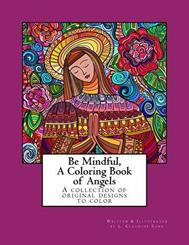 Beispielbild fr Be Mindful A Coloring Book of Angels zum Verkauf von California Books