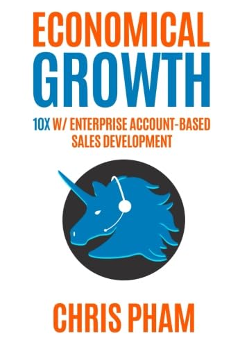 Stock image for Economical Growth: 10x w/ Enterprise Account-Based Sales Development for sale by Revaluation Books