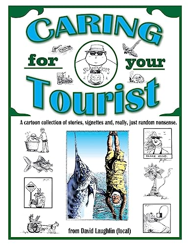 Beispielbild fr Caring for Your Tourist: A collection of nonsense from a location. zum Verkauf von THE SAINT BOOKSTORE