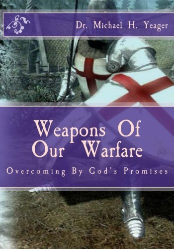 Beispielbild fr Weapons Of Our Warfare: Overcoming By Gods Promises zum Verkauf von Wonder Book