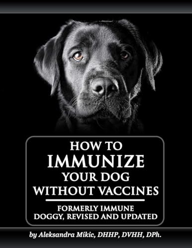 Beispielbild fr How to Immunize Your Dog without Vaccines: Formerly Immune Doggy, revised and updated zum Verkauf von WorldofBooks