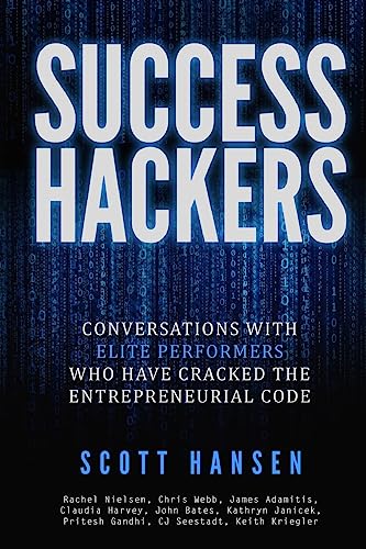 Stock image for Success Hackers: Conversations With Elite Performers Who Have Cracked The Entrepreneurial for sale by Lucky's Textbooks