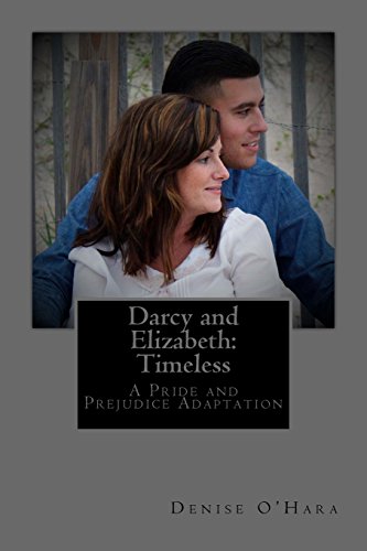 9781530073290: Darcy and Elizabeth: Timeless: A Pride and Prejudice Adaptation: Volume 1 (Darcy and Elizabeth: Timeless Adventures)