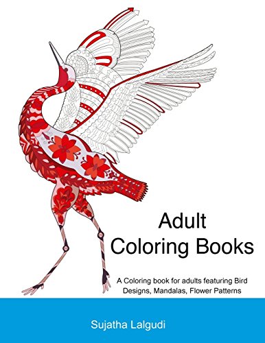 Stock image for Adult coloring books: A Coloring book for adults featuring Bird Designs,Mandalas: Adult stress relief coloring book, Bird coloring book, Stress . Flower Patterns (Coloring books for Adults) for sale by HPB-Emerald