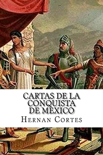 9781530076932: Cartas de la conquista de Mexico