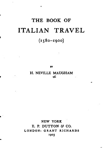 Imagen de archivo de The Book of Italian Travel (1580-1900) a la venta por THE SAINT BOOKSTORE