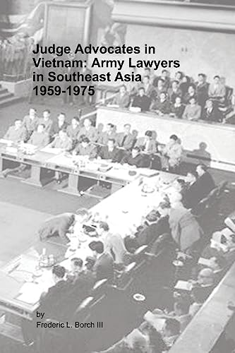 Stock image for Judge Advocates in Vietnam: Army Lawyers in Southeast Asia 1959-1975 for sale by THE SAINT BOOKSTORE