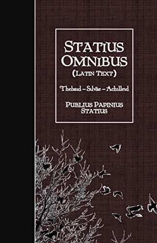 9781530083763: Statius Omnibus (Latin Text): Thebaid - Silvae - Achilleid
