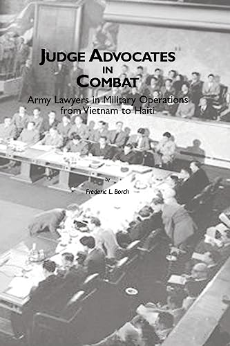 Stock image for Judge Advocates in Combat: Army Lawyers in Military Operations from Vietnam to Haiti for sale by THE SAINT BOOKSTORE