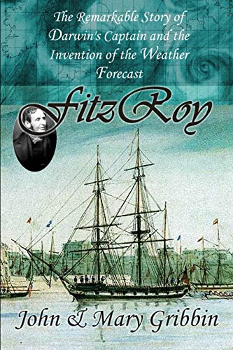 Beispielbild fr FitzRoy : The Remarkable Story of Darwin's Captain and the Invention of the Weather Forecast zum Verkauf von Better World Books: West