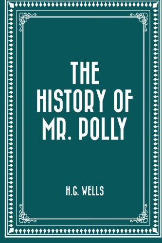 9781530090204: The History of Mr. Polly