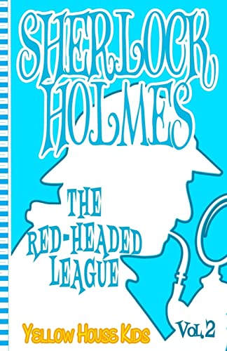 9781530095643: Sherlock Holmes:The Red-Headed League (Juvenile Fiction): Yellow House Kids