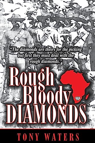 Stock image for Rough Bloody Diamonds: The diamonds are theirs for the picking but first they must deal with the rough diamonds for sale by WorldofBooks