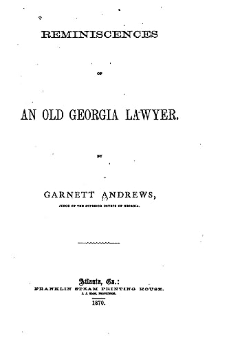 Stock image for Reminiscences of an Old Georgia Lawyer for sale by THE SAINT BOOKSTORE