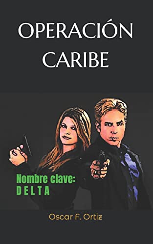 Stock image for Operacion Caribe: Nombre clave: Delta (Spanish Edition) for sale by Ergodebooks