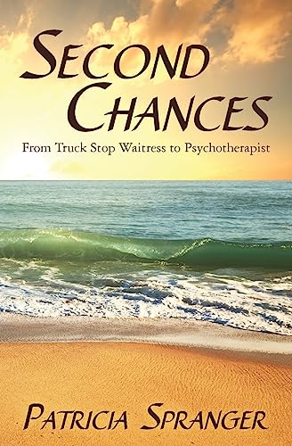 Beispielbild fr Second Chances: From Truck Stop Waitress to Psychotherapist zum Verkauf von Wonder Book