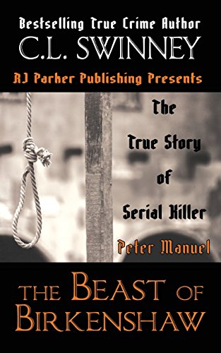 Beispielbild fr The Beast of Birkenshaw: The True Story of Serial Killer Peter Manuel: Volume 3 (Homicide True Crime Cases) zum Verkauf von AwesomeBooks