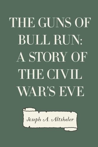 Stock image for The Guns of Bull Run: A Story of the Civil War's Eve for sale by Revaluation Books