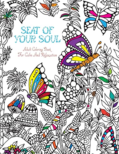 Imagen de archivo de Seat Of Your Soul Adult Coloring Book: For Calm & Relaxation - 20 Drawings X 2 Pages For Each - 40 FULL Pages Of Animals & Nature - Stress & Anxiety Relief In Minutes - Your Perfect Mindfulness Tool a la venta por THE SAINT BOOKSTORE