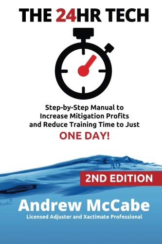 9781530111770: THE 24HR TECH: 2nd Edition: Step-by-Step Guide to Water Damage Profits and Claim Documentation
