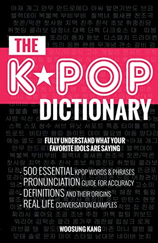Imagen de archivo de KPOP Dictionary : 200 Essential K-Pop and K-Drama Vocabulary and Examples Every Fan Must Know a la venta por Better World Books