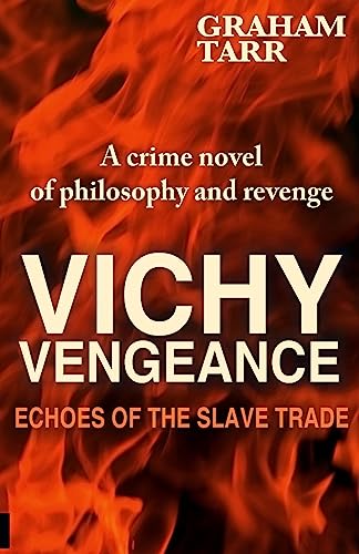 9781530115594: Vichy Vengeance: Echoes of the Slave Trade