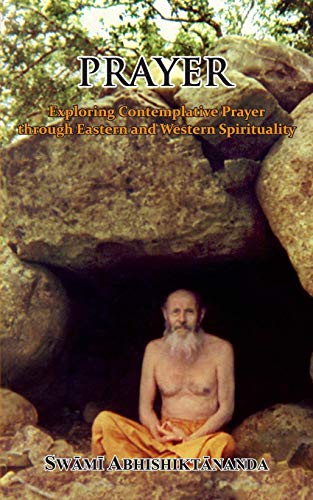 Imagen de archivo de Prayer: Exploring Contemplative Prayer through Eastern and Western Spirituality a la venta por ZBK Books