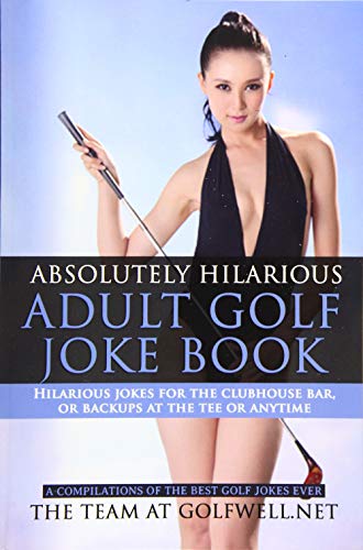 Beispielbild fr Absolutely Hilarious Adult Golf Joke Book (Golfwell's Adult Joke Book) zum Verkauf von BooksRun