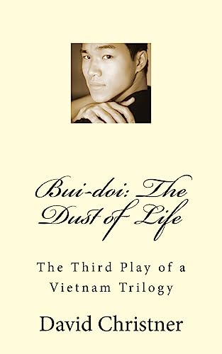 Beispielbild fr Bui-Doi: The Dust of Life: The Third Play of a Vietnam Trilogy zum Verkauf von ThriftBooks-Atlanta