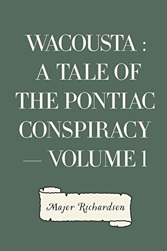 Stock image for Wacousta : a tale of the Pontiac conspiracy - Volume 1 for sale by Revaluation Books