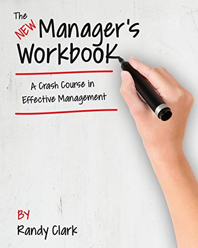 9781530134748: The New Manager's Workbook: A Crash Course in Effective Management