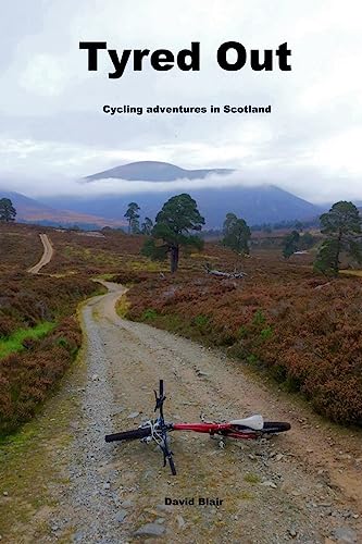 Beispielbild fr Tyred Out : Cycling Adventures in Scotland zum Verkauf von Better World Books