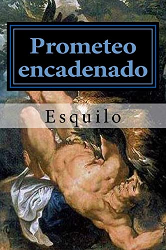 9781530136766: Prometeo encadenado (Spanish Edition)