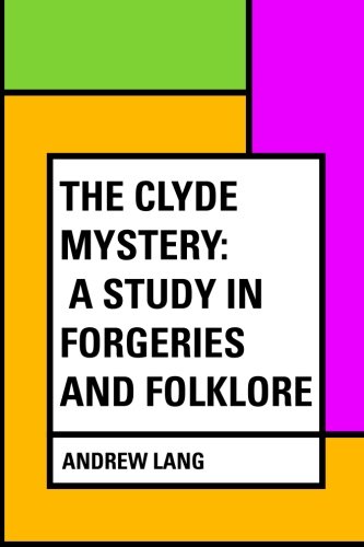 9781530137138: The Clyde Mystery: a Study in Forgeries and Folklore