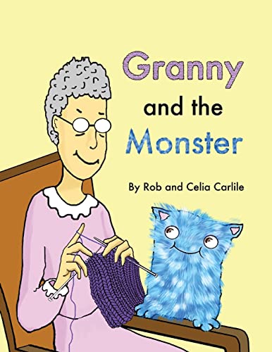 9781530139354: Granny and the Monster: Not all monsters are big. Not all monsters are scary. This one is very small, very friendly, and has a magical talent that one ... three to seven year olds and their grannies.