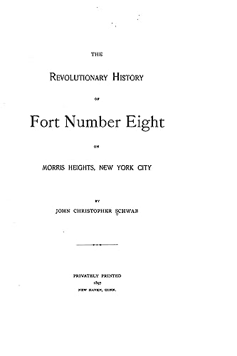 Stock image for The revolutionary history of Fort Number Eight on Morris Heights, New York City for sale by THE SAINT BOOKSTORE