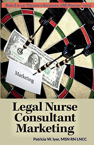 Beispielbild fr Legal Nurse Consultant Marketing (Creating a Successful LNC Practice) zum Verkauf von Omega