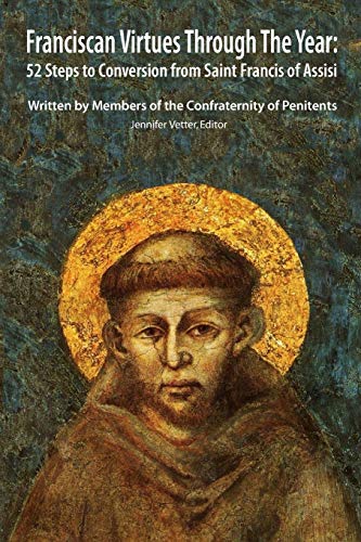 Stock image for Franciscan Virtues through the Year: 52 Steps to Conversion from Saint Francis of Assisi for sale by Your Online Bookstore