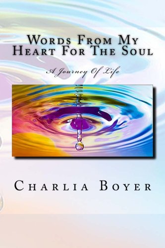 Beispielbild fr Words From My Heart For The Soul: A Journey Of Life zum Verkauf von THE SAINT BOOKSTORE
