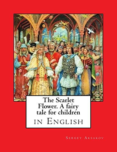 9781530149254: The Scarlet Flower. A fairy tale for children: in English