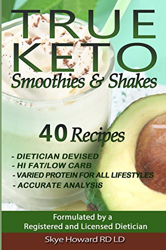 Beispielbild fr True Keto Smoothies and Shakes:: 40 Recipes by a Registered and Licensed Dietician that are Low Carbs (Net), Hi Fat, with Varied Levels of Protein to . Requirements (The Convenient Keto Series) zum Verkauf von Books-FYI, Inc.