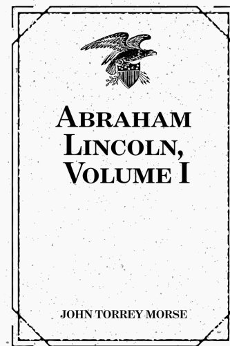 Imagen de archivo de Abraham Lincoln, Volume I a la venta por ThriftBooks-Dallas