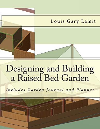 Imagen de archivo de Designing and Building a Raised Bed Garden: Includes Garden Journal and Planner a la venta por ThriftBooks-Atlanta