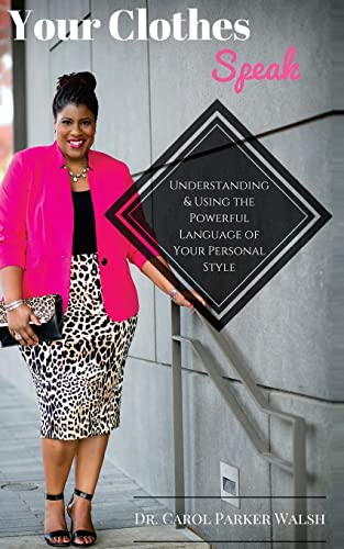 Stock image for Your Clothes Speak: Understanding and Using the Powerful Language of Your Personal Style for sale by THE SAINT BOOKSTORE