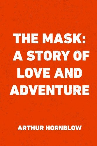 9781530166275: The Mask: A Story of Love and Adventure